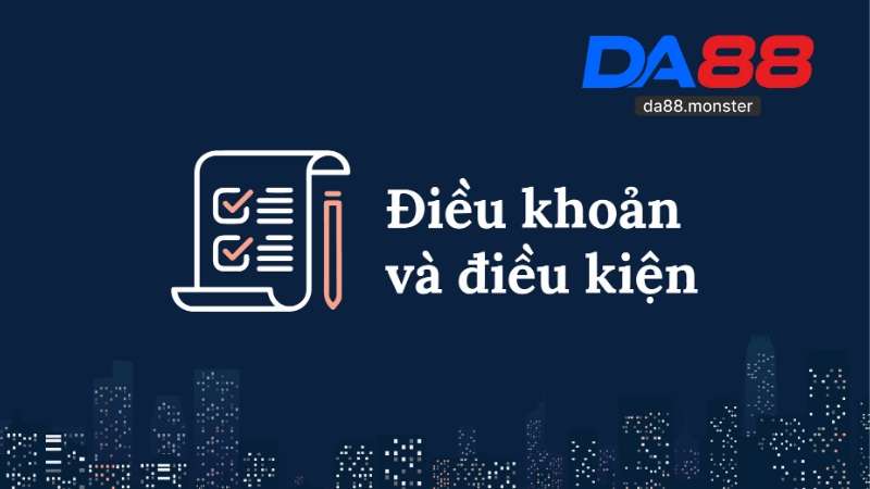 Điều Khoản Điều Kiện Tại Da88 